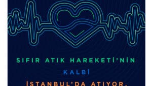 “Uluslararası Sıfır Atık Forumu” 17-19 Ekim’de İstanbul’da düzenlenecek